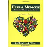 Herbal Medicine From the Heart of the Earth by Sharol Marie Tilgner (2009) Paperback