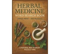 Herbal Medicine Word Search Book: Large print herbal medicine word search book with 100 puzzles on healing herbs, natural remedies, plant wisdom, and mindfulness practices