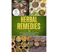 Herbal Remedies 2.0: Detox Naturally With Simple Plant Based Recipes, Support Inner Health & Beauty, And Boost Energy For Radiant Holistic Health