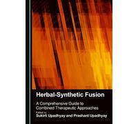 Herbal-Synthetic Fusion: A Comprehensive Guide to Combined Therapeutic Approaches