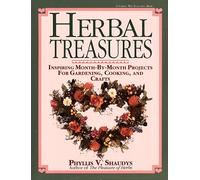 Herbal Treasures: Inspiring Month-by-month Projects for Gardening, Cooking and Crafts