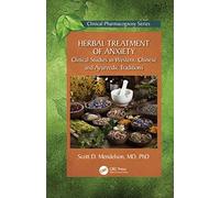Herbal Treatment of Anxiety: Clinical Studies in Western, Chinese and Ayurvedic Traditions (Clinical Pharmacognosy Series)