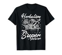 Herbalism is My Superpower Design T-Shirt