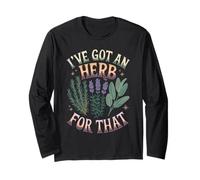 Herbalism I've Got an Herb for That for Herbalists Long Sleeve T-Shirt