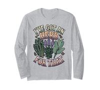 Herbalism I've Got an Herb for That for Herbalists Long Sleeve T-Shirt