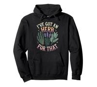 Herbalism I've Got An Herb For That For Herbalists Pullover Hoodie