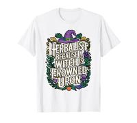 Herbalist Because Being A Witch Funny Herbalist Apothecary T-Shirt