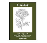 Herbalist Coloring & Activity Book: Color, Learn, and Journal Your Way Through 40 Medicinal Plants