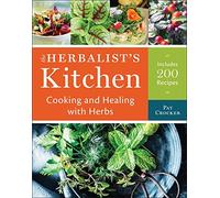 Herbalist's Kitchen: Cooking and Healing with Herbs