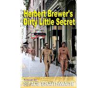 Herbert Brewer's Dirty Little Secret: 1 (Amsarnie)