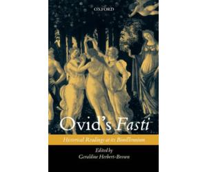 Herbert-Brown - Ovid's Fasti Historical Readings at Its Bimillennium - X555z