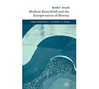 Herbert Butterfield and the Interpretation of History (Studies in Modern History)