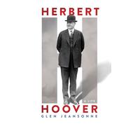 Herbert Hoover: A Life