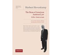 Herbert Hovenkamp Liber Amicorum: The Dean of American Antitrust Law