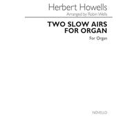 HERBERT HOWELLS: TWO SLOW AIRS FOR ORGAN
