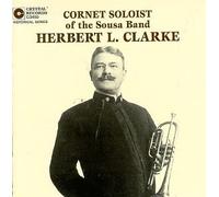 Herbert L. Clarke: Original Recordings 1904-1922 by Herbert L. Clarke (1996-10-01)