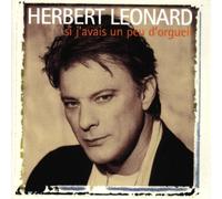 Herbert Léonard - Si J'Avais Un Peu D'Orgueil