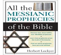 Herbert Lockyer The All the Messianic Prophecies of the Bible (Revised) Paperback Book Herbert Lockyer Multicolor