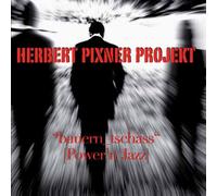 Herbert Pixner Projekt - "bauern_tschäss" (Power'n Jazz)