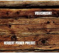 Herbert Pixner Projekt - Volksmusik!