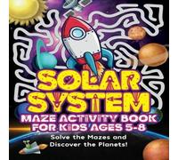 Herbert Publishing Solar System Maze Activity Book For Kids Ages 5-8: A Fun Fact Herbert Publishing Multicolor
