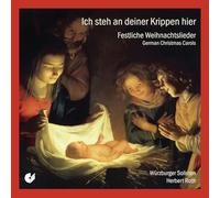 Herbert Roth; WUrzburger Vocalsolisten - Ich steh an deiner Krippen hier: German Christmas Carols