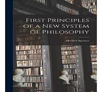Herbert Spencer First Principles of a new System of Philosophy Hardcover Book Herbert Spencer Multicolor