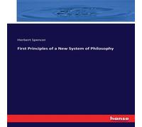 Herbert Spencer First Principles of a New System of Philosophy Paperback Book Herbert Spencer Multicolor