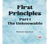 Herbert Spencer First Principles Part I The Unknowable Paperback Book Herbert Spencer Multicolor