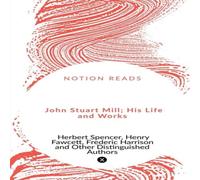 Herbert Spencer John Stuart Mill; His Life & Works Paperback Book Herbert Spencer Multicolor