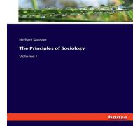 Herbert Spencer The Principles of Sociology:Volume I Paperback Book Herbert Spencer Multicolor