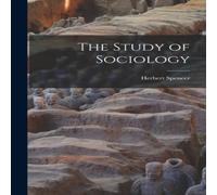 Herbert Spencer The Study of Sociology Hardcover Book Herbert Spencer Multicolor