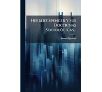 Herbert Spencer Y Sus Doctrinas SociolÃ3gicas...