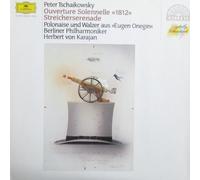 Herbert von Karajan & Berliner Philharmoniker - Ouverture Solennelle 1812- Streicherserenade - Polonaise Und Walzer Aus Eugen Onegin - Pyotr Ilyich Tchaikovsky - Berliner Philharmoniker - Herbert von Karajan LP