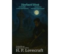 Herbert West, reanimador y otros experimentos - Herbert West: Reanimator and Other Experiments: Texto paralelo bilingüe - Bilingual edition: Inglés - ... / English - Spanish: 58 (Ediciones Bilingües)