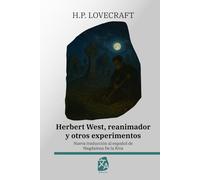 Herbert West, reanimador y otros experimentos: Nueva traducción al español: 61 (Clásicos en español)