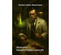 Herbert West: Reanimator: Illustrated