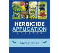 Herbicide Application Log Book: Herbicide Application Record Keeping Book | Chemical Pest & Insect Control Application Record Logbook | Track Mix Details Information