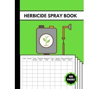 Herbicide Spray Book: 8.5 X 11 Inch 100 Pages Pesticide Chemical Application & Maintenance Record Log