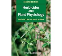 Herbicides and Plant Physiology, 2nd Edition