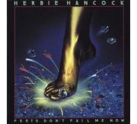 Herbie Hancock - Feets don't fail me now (1979)