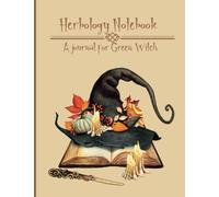 Herbology Notebook: Prompt Journal for Green Witch and Herbalist Practitioner | Witchcraft Herb Log Worksheet