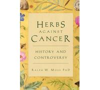 Herbs Against Cancer: History and Controversy