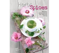 Herbs and Spices: Natural Alternatives for Healthy Living