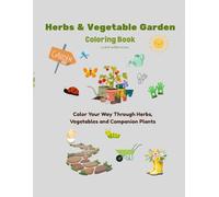 Herbs and Vegetable Garden Coloring Book: Cozy Herbs, Vegetable & Companion Planting Coloring Book