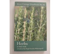Herbs by Nikki Duffy River Cottage Handbook No 10