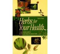 Herbs for Your Health: A Handy Guide for Knowing and Using 50 Common Herbs