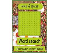Herbs & Spices Word Search Puzzle Book: Word Searches With Easy To Read Print About Herbs & Spices, kitchen seasonings, Medicinal Herbs And More /6*9 ... For Vacations, Holidays and Relaxation Times