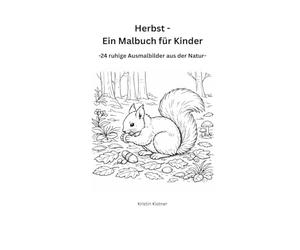 Herbst - Ein Malbuch für Kinder: - 24 ruhige Ausmalbilder aus der Natur -