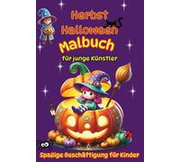 Herbst & Halloween für junge Künstler - Spaßige Beschäftigung für Kinder: Für Jungen und Mädchen von 4-6 Jahren - Farbiges Innenleben - Große, klare ... - Kein Durchdrücken der Farben (halloween de)